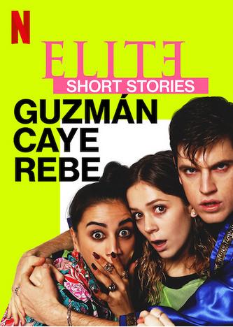 داستان های کوتاه نخبگان: گوزمان، کایه و ربه (Elite Short Stories: Guzmán Caye Rebe)