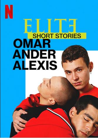 داستان های کوتاه نخبگان: عمر، آندر و الکسیس (Elite Short Stories: Omar Ander Alexis)